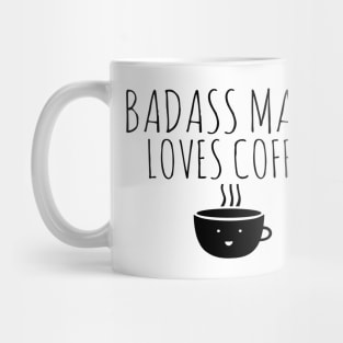 Badass Mama Loves Coffee Mug